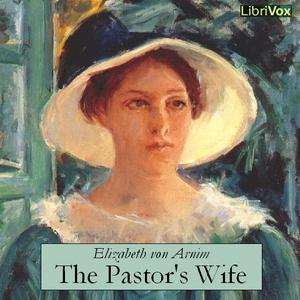 Pastor's Wife, The by Elizabeth von Arnim (1866 - 1941)