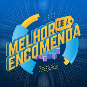 Melhor que a encomenda | O PodCast do Melhor Envio