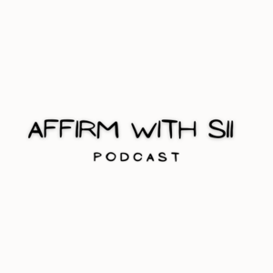 AFFIRM! with Sii