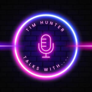 Tim Hunter Talks With....