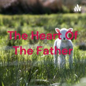The Heart Of The Father