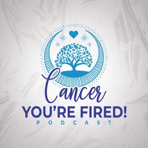 Cancer, You're Fired!