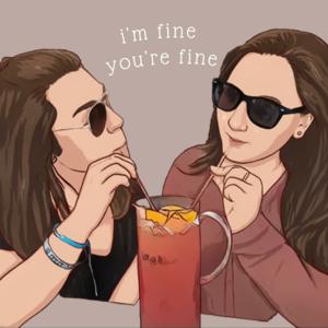 i'm fine, you're fine