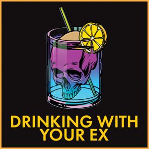 Drinking With Your Ex (And Other Bad Ideas)