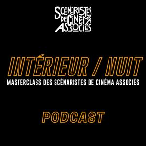 INTÉRIEUR/NUIT, MASTERCLASS DES SCÉNARISTES DE CINÉMA ASSOCIÉS