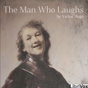 Man Who Laughs, The by Victor Hugo (1802 - 1885)