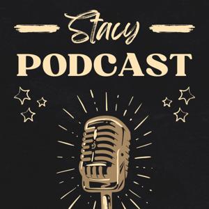 Stacy Podcast