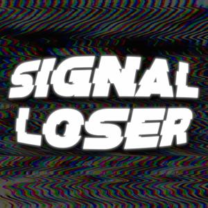 SIGNAL LOSER