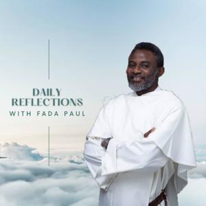 Daily Reflections with Fada Paul