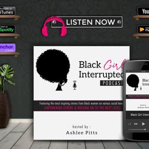 Black Girl Interrupted Podcast