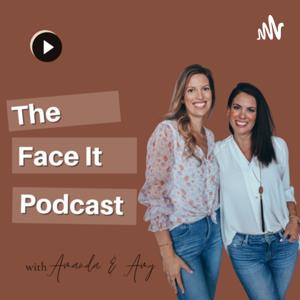 The Face It Podcast