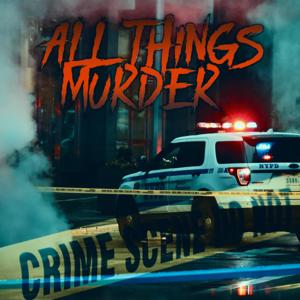 All Things Murder