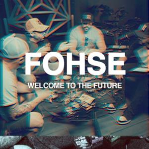 FOHSE: Welcome To The Future