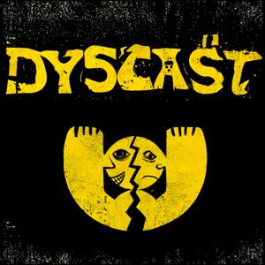 Dyscast
