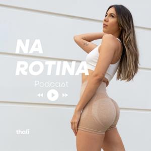 Na Rotina Podcast