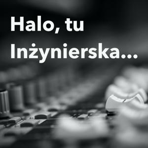 Halo, tu Inżynierska...