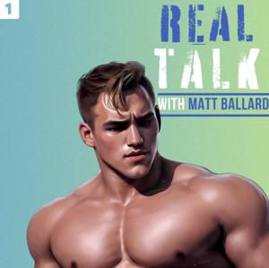 Real Talk: with Matt Ballard