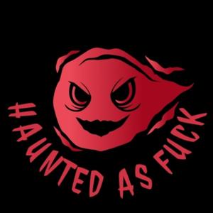 Haunted As Fuck
