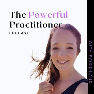 The Powerful Practitioner Podcast