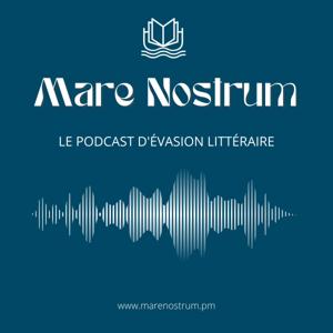 Mare Nostrum - Le podcast d'évasion culturelle