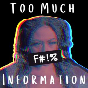 Too Much F#!% Information