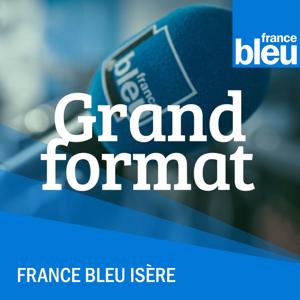 Le Grand Format de France Bleu Isère