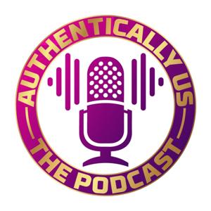 Authentically Us, The Podcast