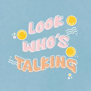 Look Who's Talking- Lifestyle Podcast