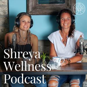 Shreya Wellness Podcast