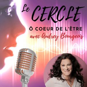 Audrey Bourgeois dans Le CERCLE Ö Coeur de l'Être