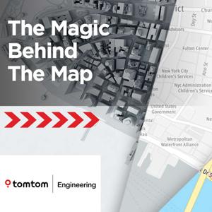 TomTom Engineering Podcast - The Magic Behind The Map