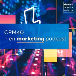 CPM40 – en marketing podcast