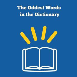 The Oddest Words in the Dictionary