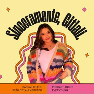 Sinceramente, Citlali.