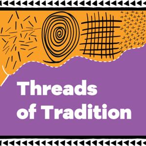 Threads of Tradition