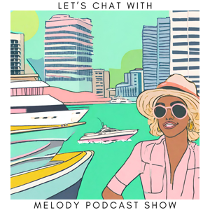 Let's Chat With Melody Podcast Show
