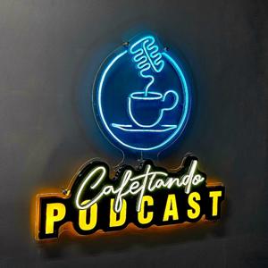 Cafetiando Podcast