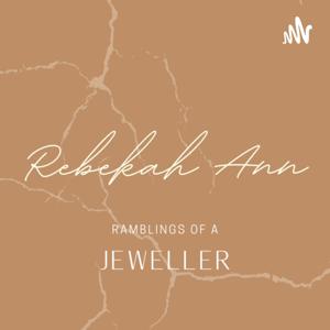 Ramblings of a jeweller by Rebekah Ann