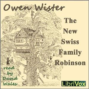 New Swiss Family Robinson, The by Owen Wister (1860 - 1938)