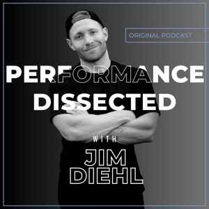 Performance Dissected with Jim Diehl