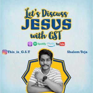 Let’s Discuss Jesus with GST