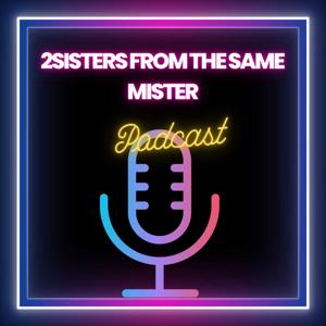 2Sisters From The Same Mister
