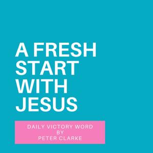 A Fresh Start With Jesus