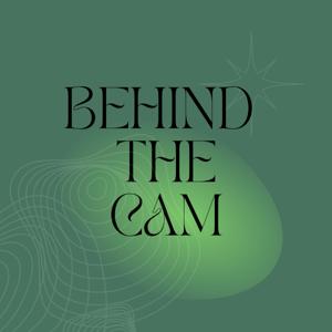 Behind the Cam