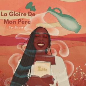 La Gloire De Mon Père By Brouw