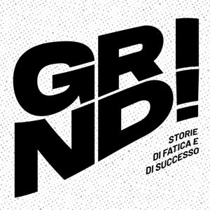 Grind! Storie di fatica e successo