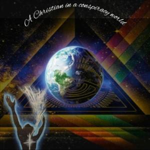 A Christian in a conspiracy world