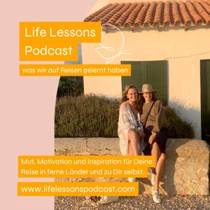 Life Lessons Podcast | Was wir auf Reisen gelernt haben