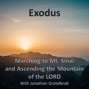 Exodus: Marching to Mt. Sinai and Ascending the Mountain of the LORD