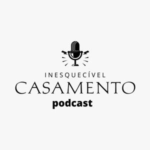 Inesquecivel Casamento podcast